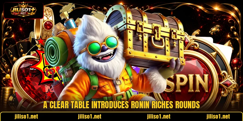 A clear table introduces Ronin Riches rounds A clear table introduces Ronin Riches rounds