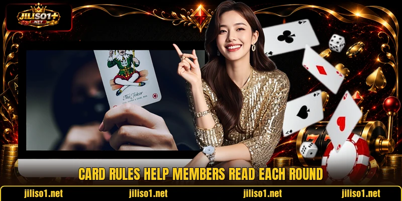 Card rules help members read each round Card rules help members read each round