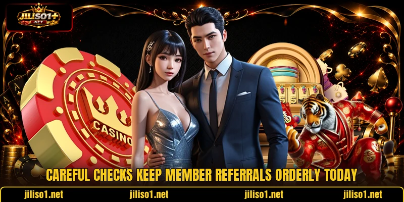 Careful checks keep member referrals orderly today