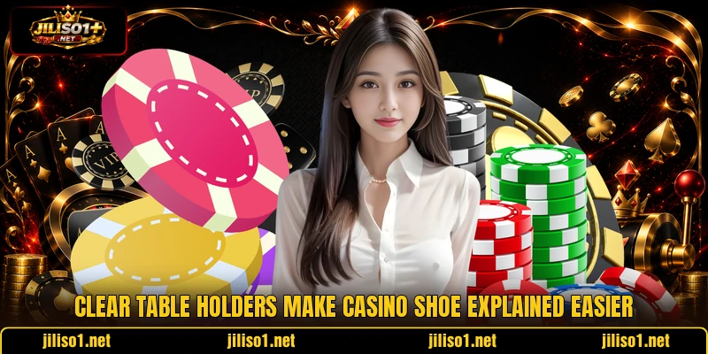 Clear table holders make casino shoe explained easier Clear table holders make casino shoe explained easier