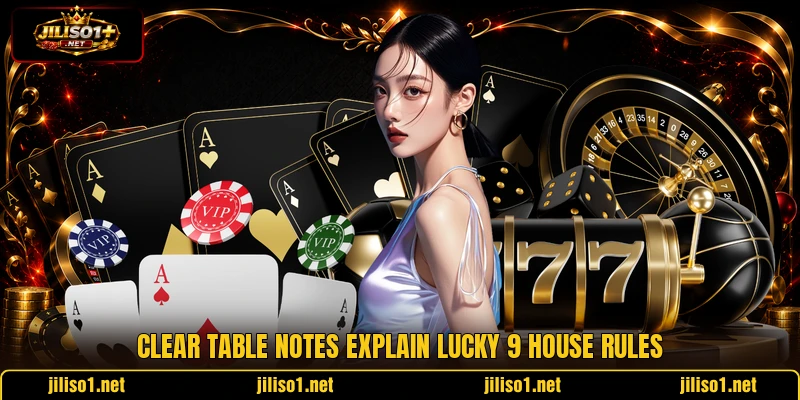 Clear table notes explain lucky 9 house rules Clear table notes explain lucky 9 house rules
