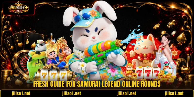 Fresh guide for Samurai Legend online rounds Fresh guide for Samurai Legend online rounds