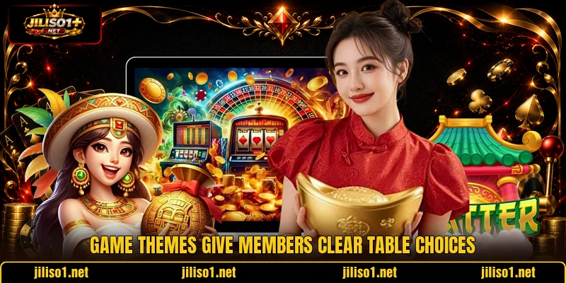 Game themes give members clear table choices Game themes give members clear table choices