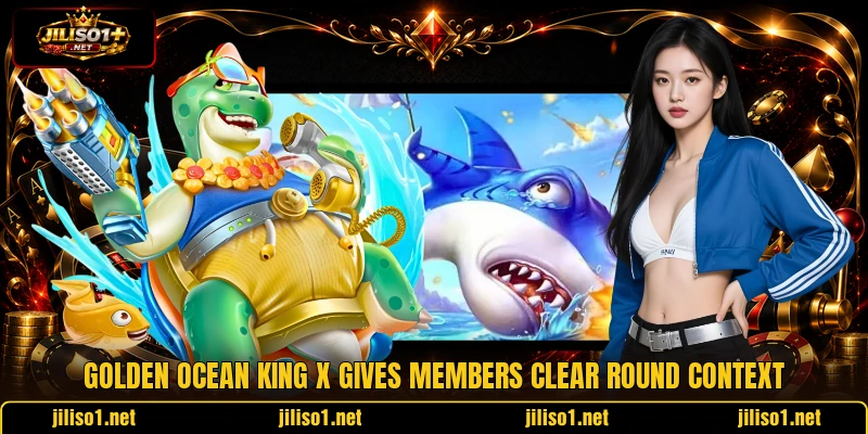 Golden Ocean King X gives members clear round context