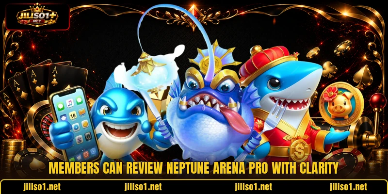 Members can review Neptune Arena Pro with clarity Members can review Neptune Arena Pro with clarity