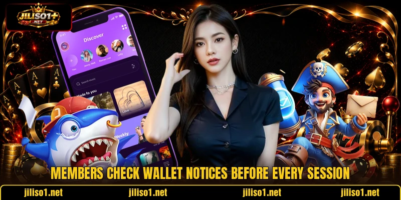 Members check wallet notices before every session