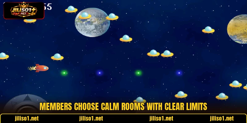 Members choose calm rooms with clear limits Members choose calm rooms with clear limits