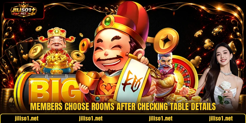 Members choose rooms after checking table details Members choose rooms after checking table details