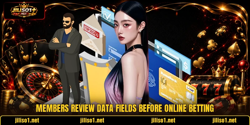 Members review data fields before online betting