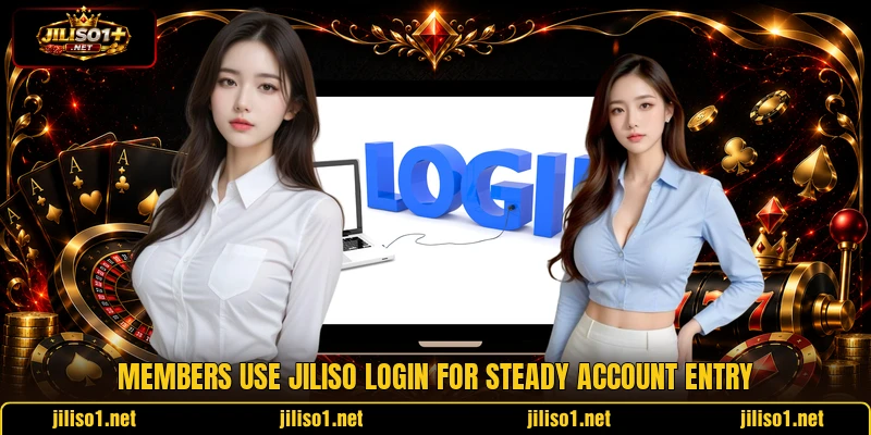 Members use JILISO login for steady account entry