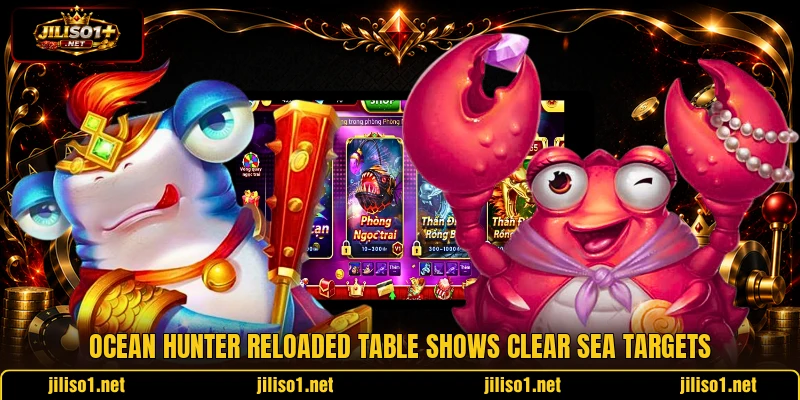 Ocean Hunter Reloaded table shows clear sea targets Ocean Hunter Reloaded table shows clear sea targets