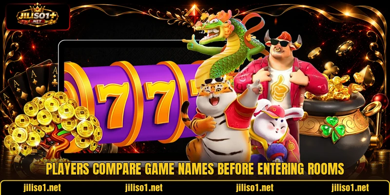 Players compare game names before entering rooms Players compare game names before entering rooms