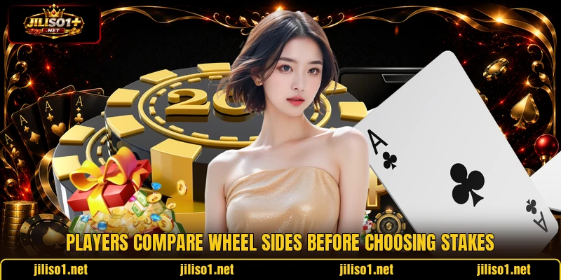 Players compare wheel sides before choosing stakes Players compare wheel sides before choosing stakes