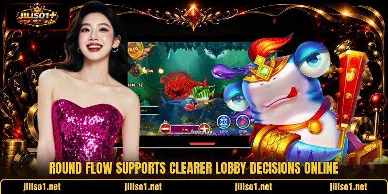 Round flow supports clearer lobby decisions online Round flow supports clearer lobby decisions online