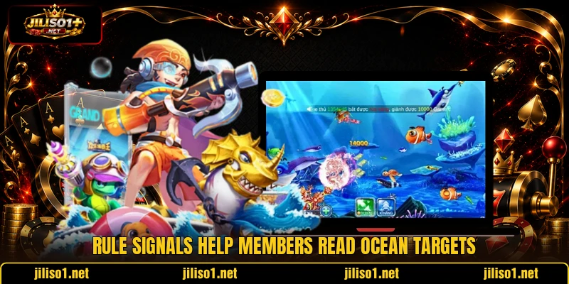 Rule signals help members read ocean targets Rule signals help members read ocean targets