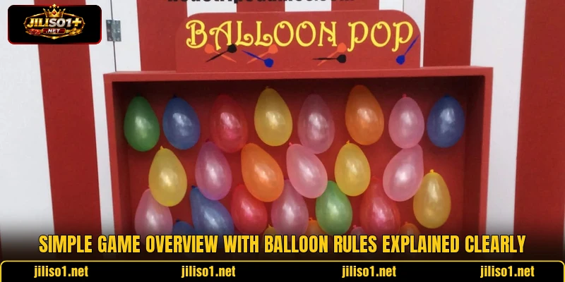 Simple game overview with Balloon rules explained clearly Simple game overview with Balloon rules explained clearly