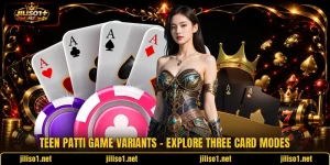 Teen Patti Game Variants - Explore Three Card Modes